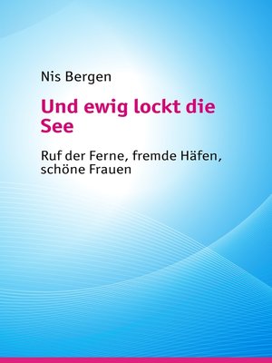 cover image of Und ewig lockt die See